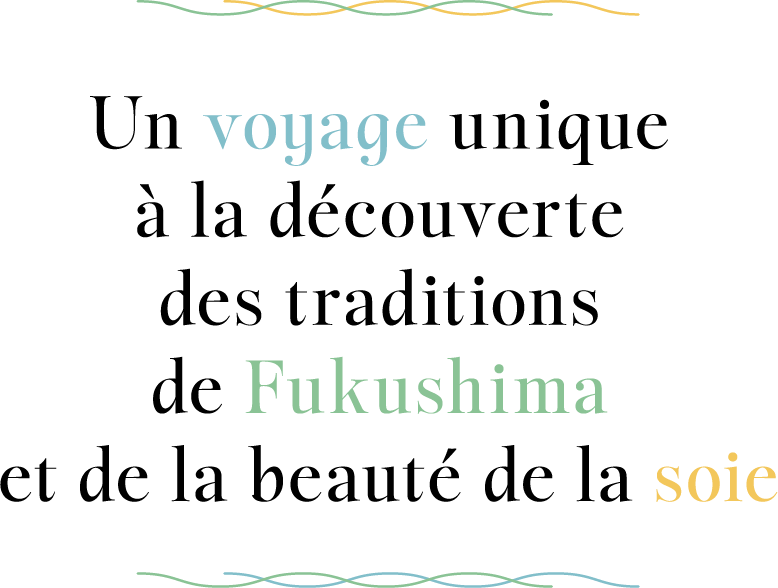 Un voyage unique à la découverte des traditions de Fukushima et de la beauté de la soie